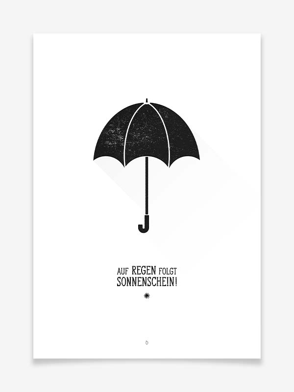 Auf Regen folgt Sonnenschein - Poster by Black Sign Artwork